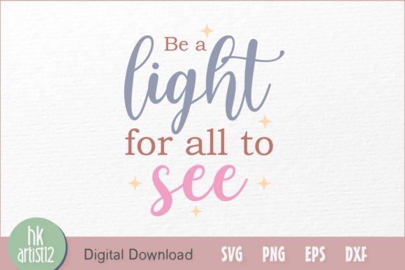 Be a Light for All to See – A Christian SVG Graphic for Crafting and Content