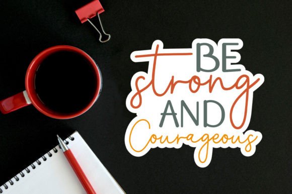 Be Strong and Courageous Sticker SVG for Crafters & Digital Sellers