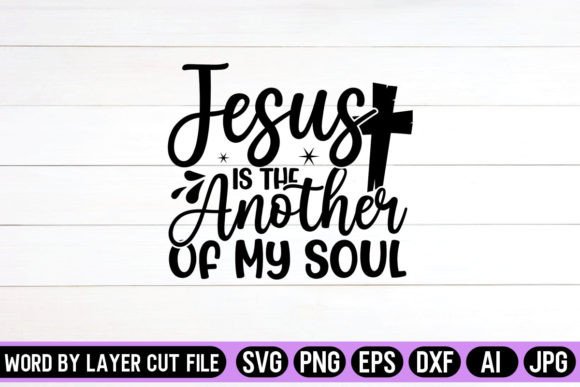 Jesus is the Another of My Soul SVG – A Thoughtful Graphic for Soulful Branding