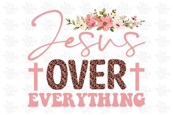 Jesus over Everything Jesus Svg for Graphics & Crafts Projects
