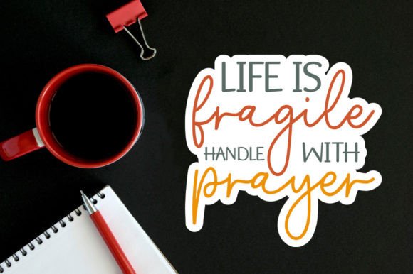 Life is Fragile Handle with Prayer SVG: A Thoughtful Design Asset for Faith-Based Branding