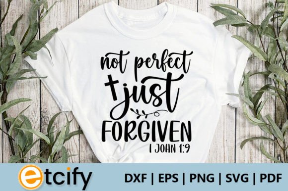 Not Perfect Just Forgiven I John 1:9 SVG – A Faith-Centered Graphic for Bloggers & Digital Publishers
