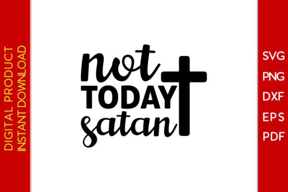 Not Today Satan SVG Cut File: A Bold Graphic for Christian Crafts & Creative Projects