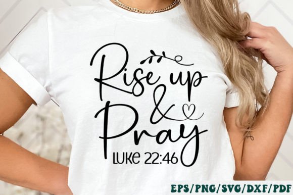 Rise Up Pray Luke 22 46 SVG: Faith-Driven Graphics for Crafts & Commercial Design