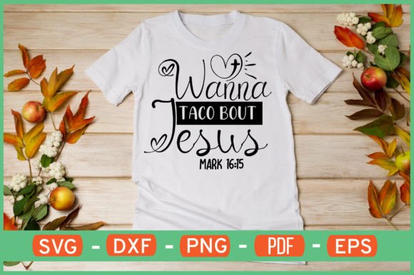 Wanna Taco Bout Jesus Mark 16:15 SVG Review
